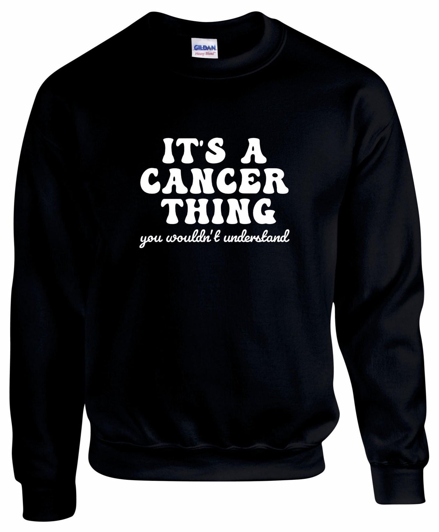 It's A Cancer Thing Unisex Sweatshirt