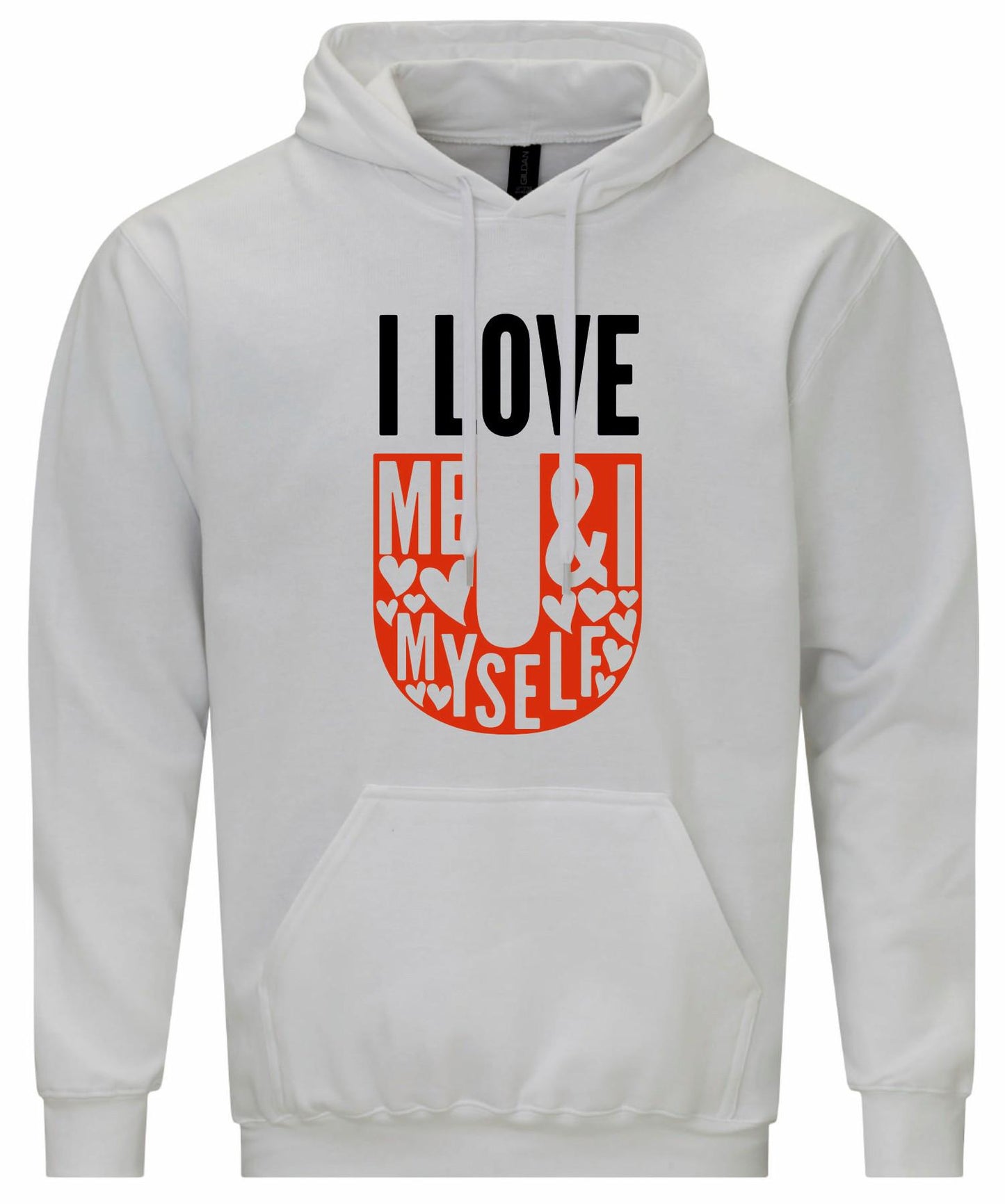 I Love Me, Myself & I Hoodie