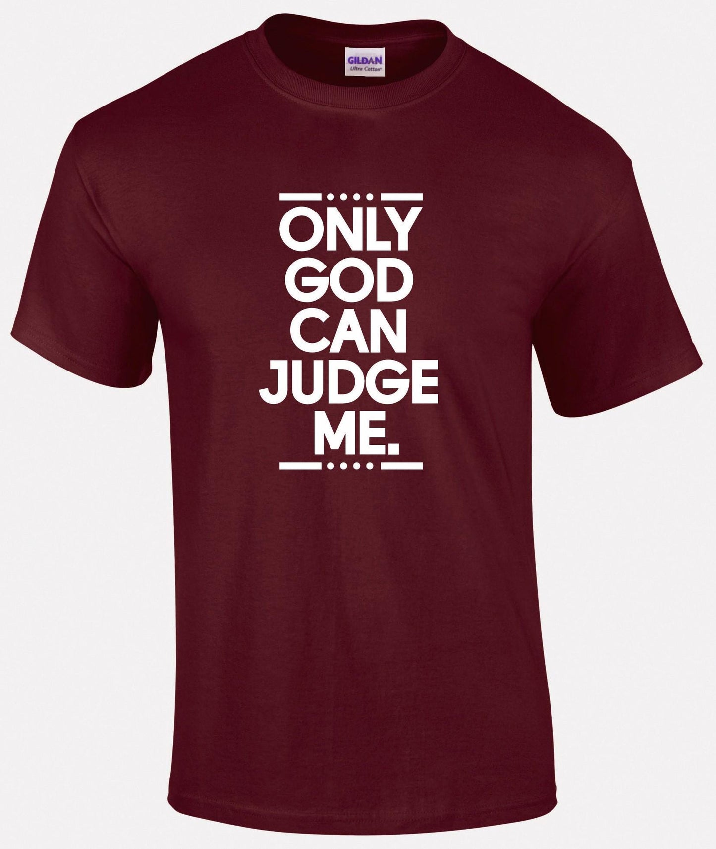 Only God Can Judge Me Unisex T-shirt