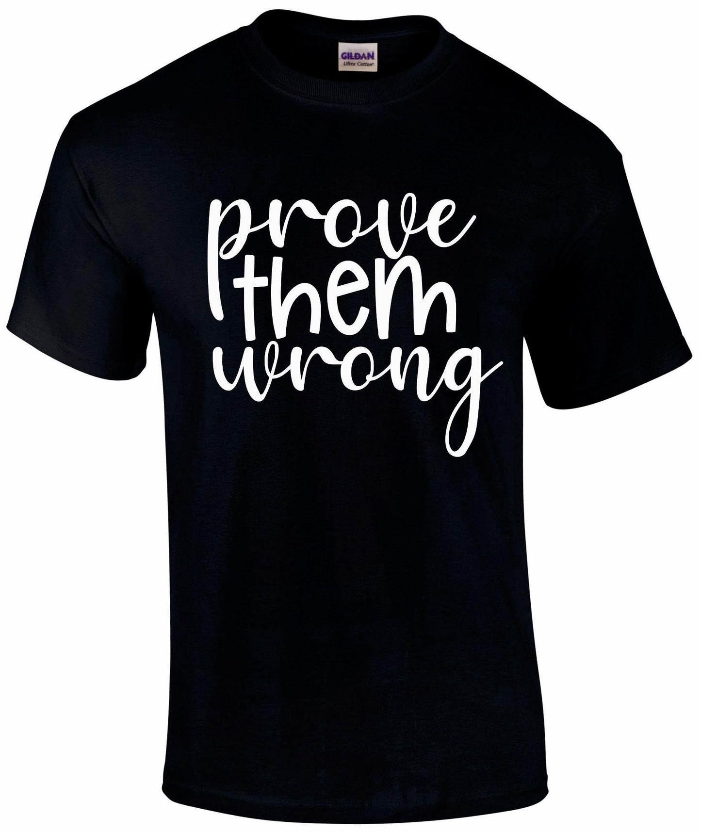 Prove Them Wrong Unisex T-shirt