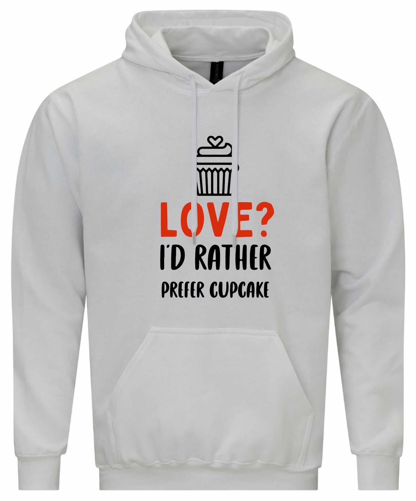 Love? I'd Rather Prefer a Cupcake Hoodie