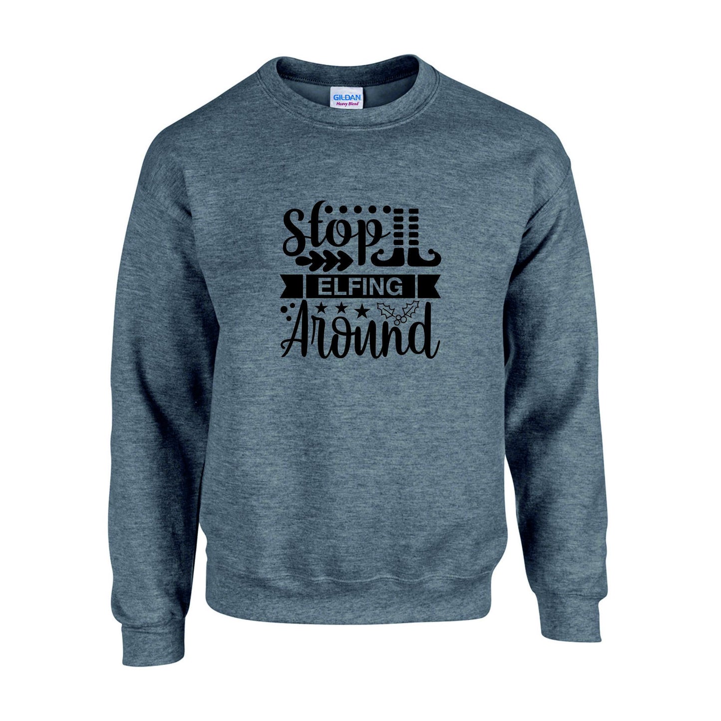 Stop Elfing Around Unisex Sweatshirt