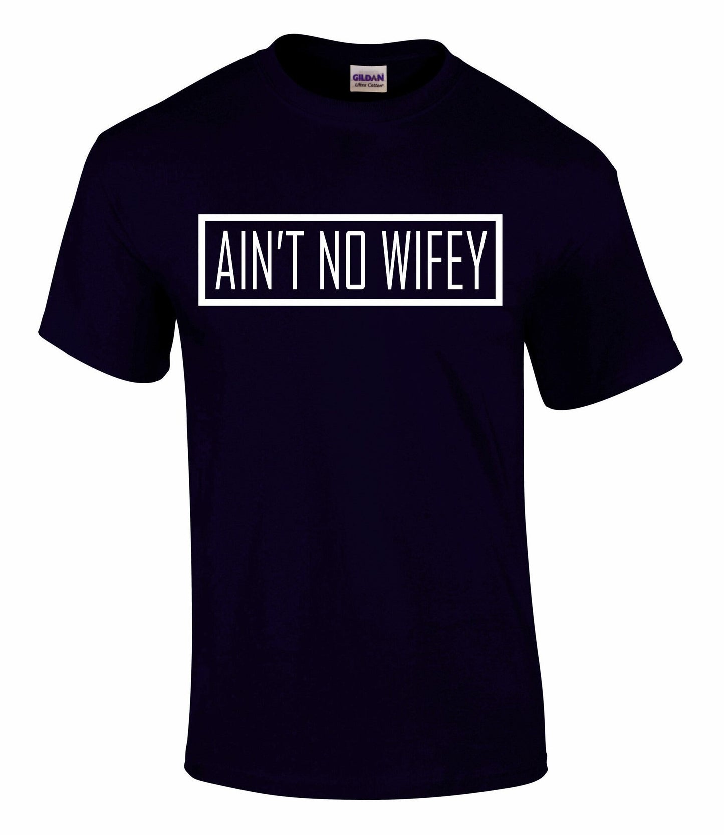 Ain't No wifey Unisex T-Shirt