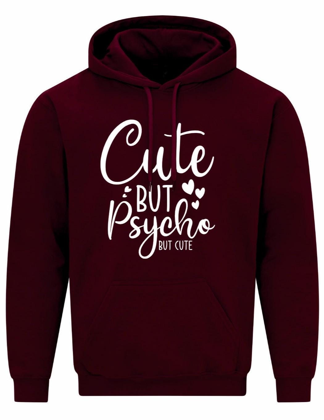 Cute But Psycho Hoodie