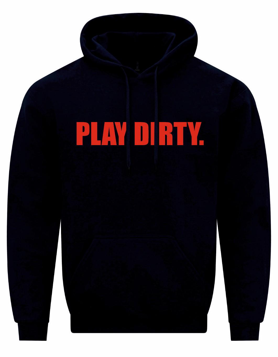 Play Dirty Unisex Hoodie