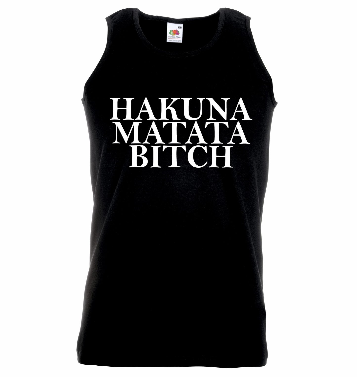 Hakuna Matata Bitch Unisex Vest