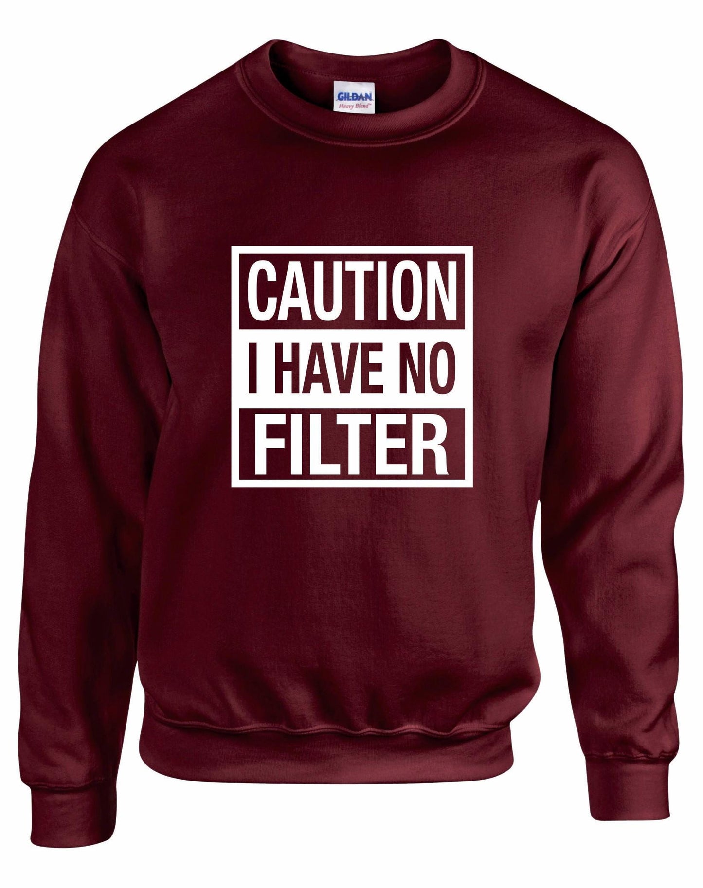Caution I have No Filter Unisex Sweatshirt