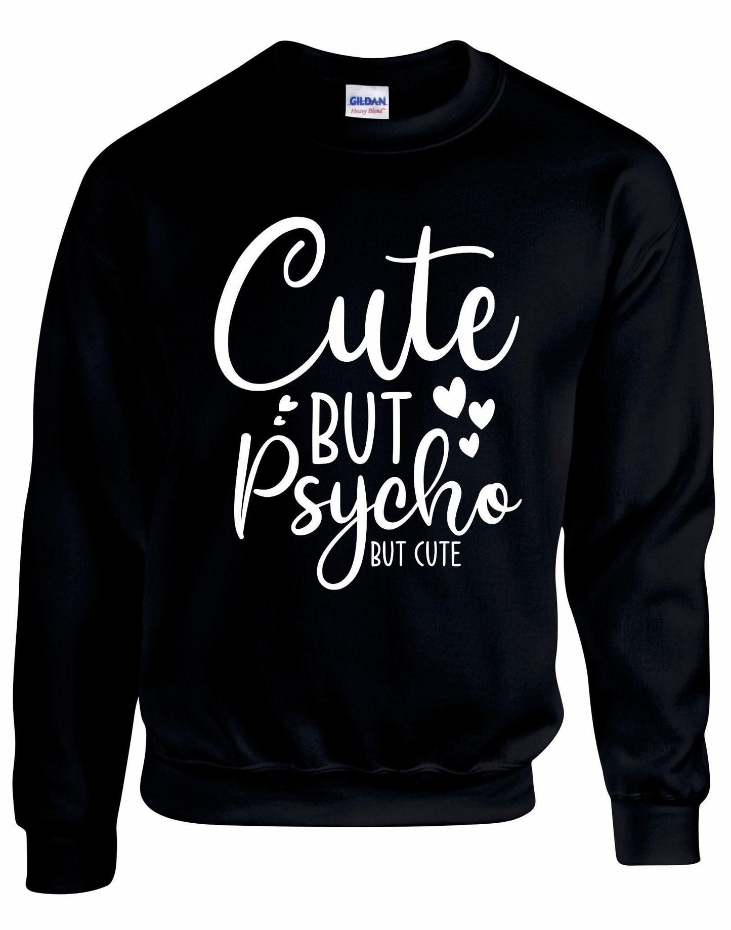 Cute But Psycho Sweatshirt