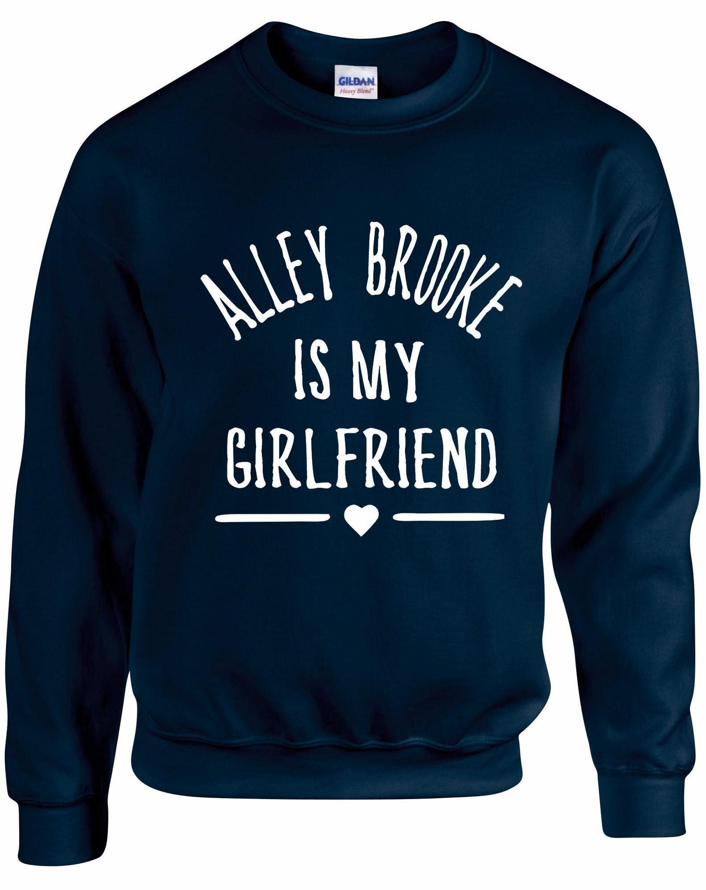 Alley Brooke Is My Girlfriend Sweatshirt