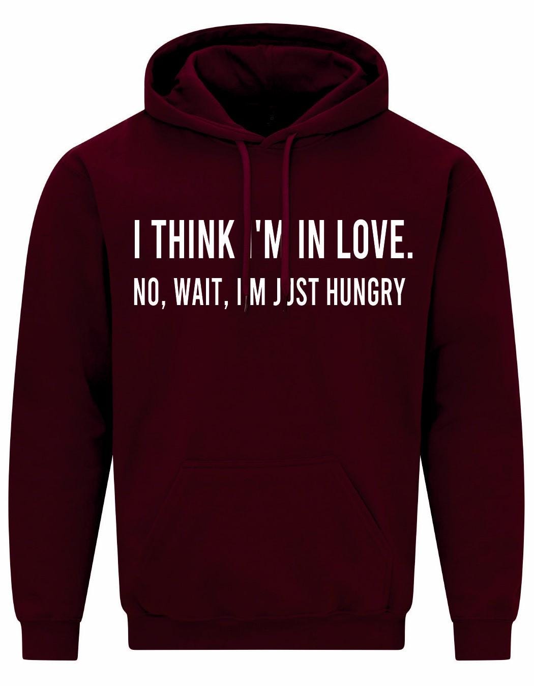 I Think I'm In Love Funny Unisex Hoodie