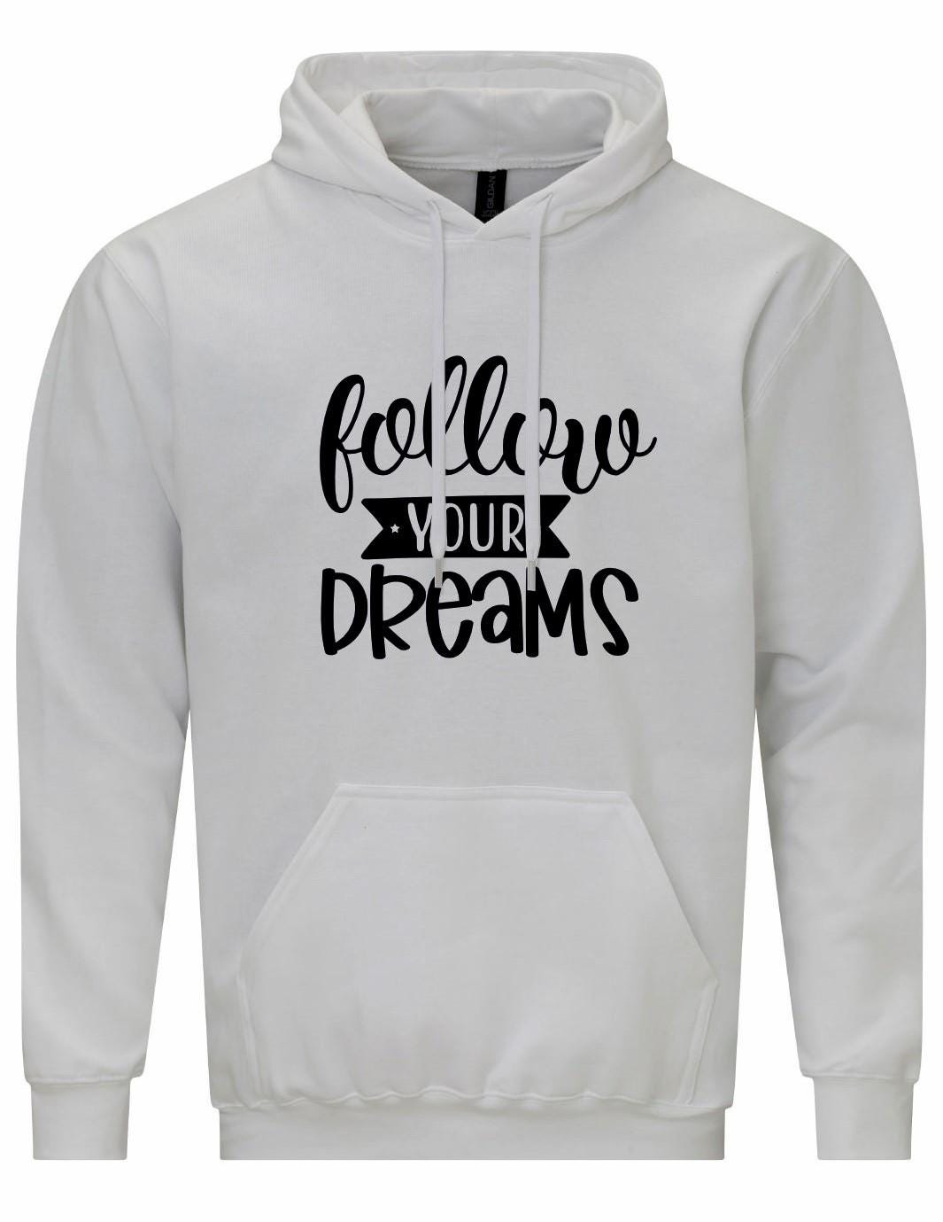 Follow Your Dreams Unisex Hoodie