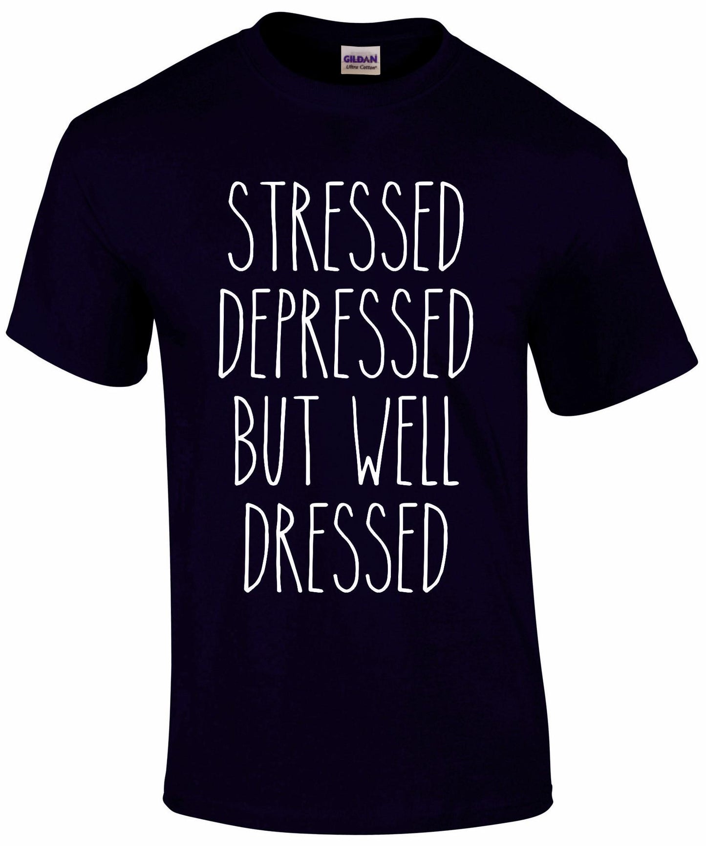 Stressed Depressed But Well Dressed Unisex T-shirt