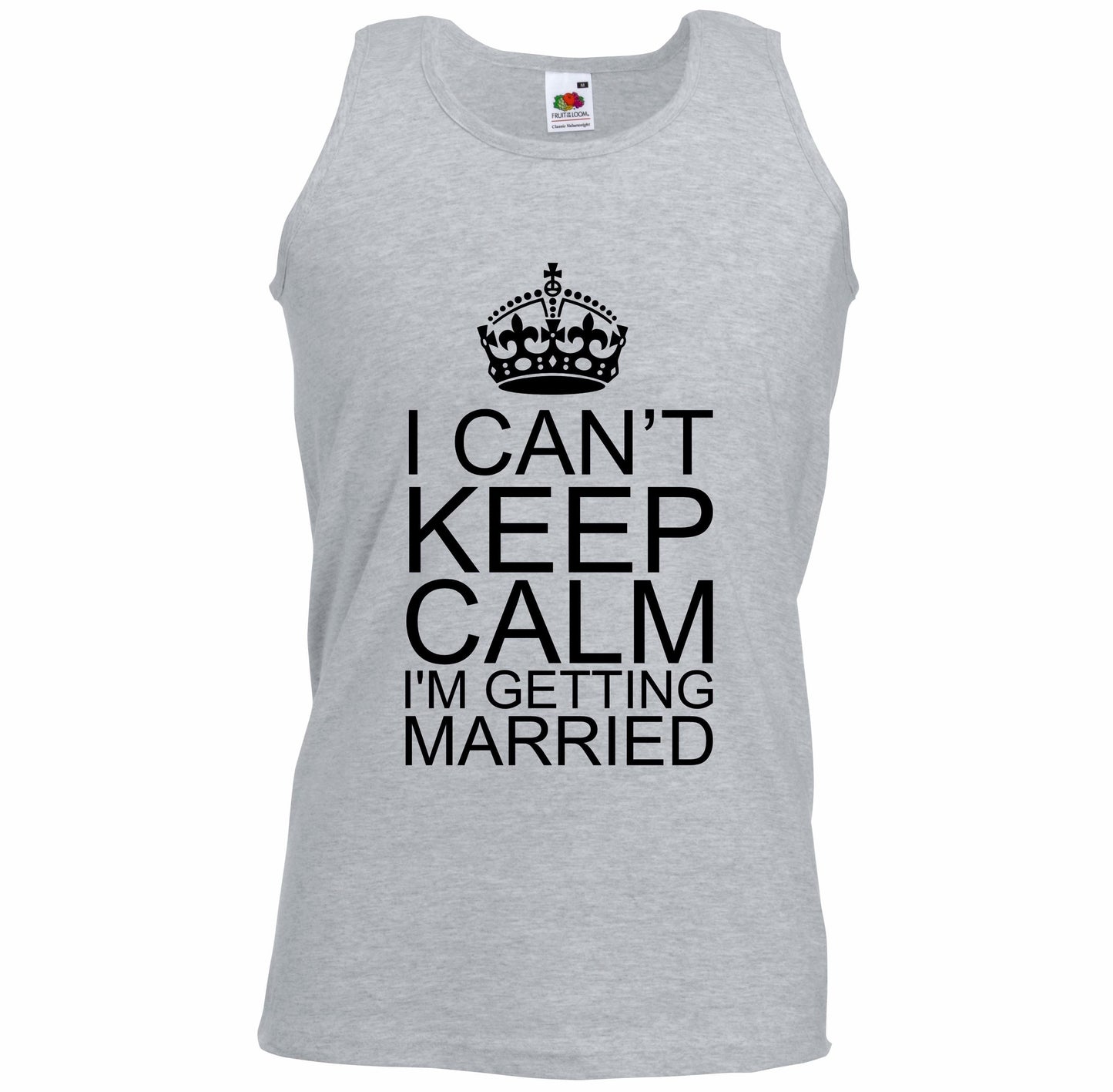 I Can't Keep Calm I'm Getting Married Unisex Vest