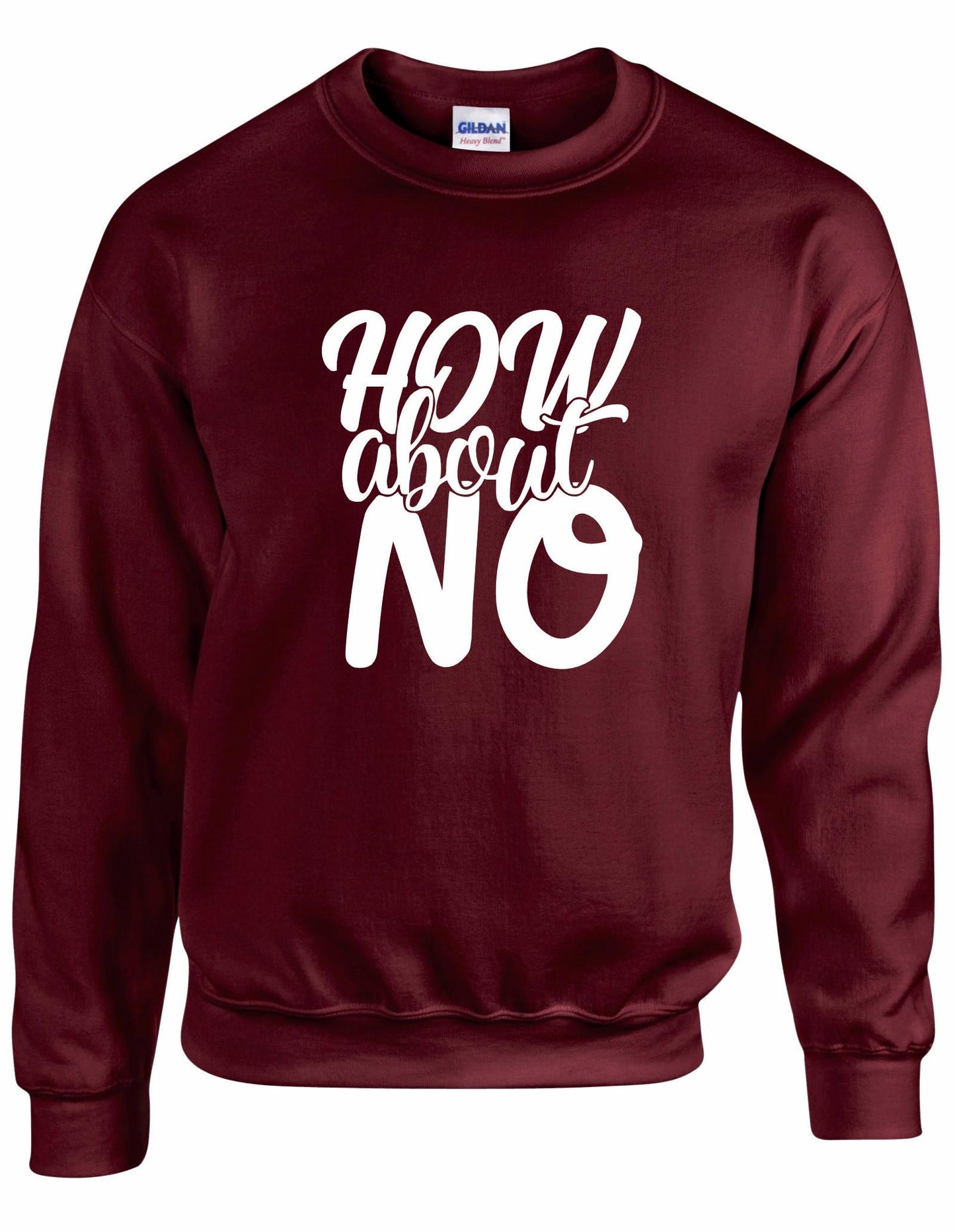 How About NO Unisex Sweatshirt