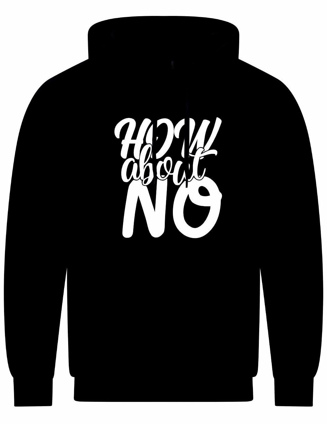 How About NO Unisex Hoodie
