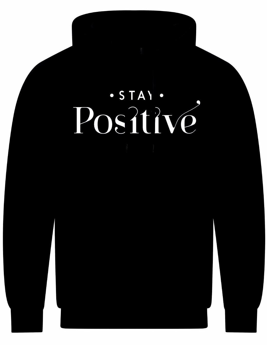 Stay Positive Unisex Hoodie