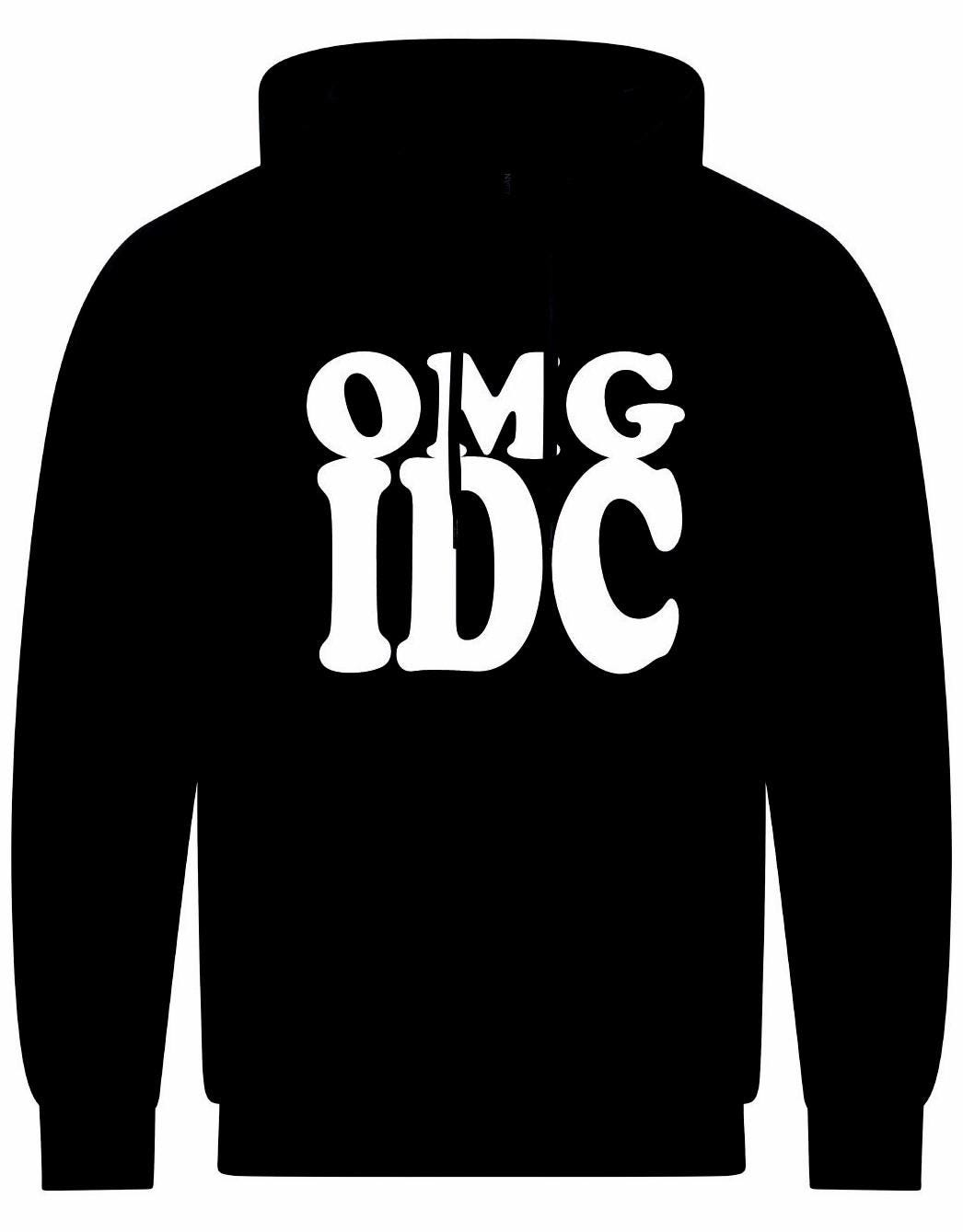 OMG IDC Unisex Hoodie