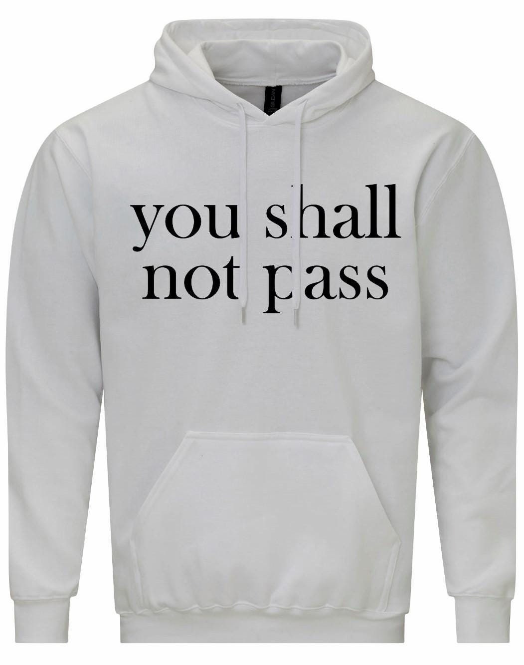 You Shall Not Pass Unisex Hoodie