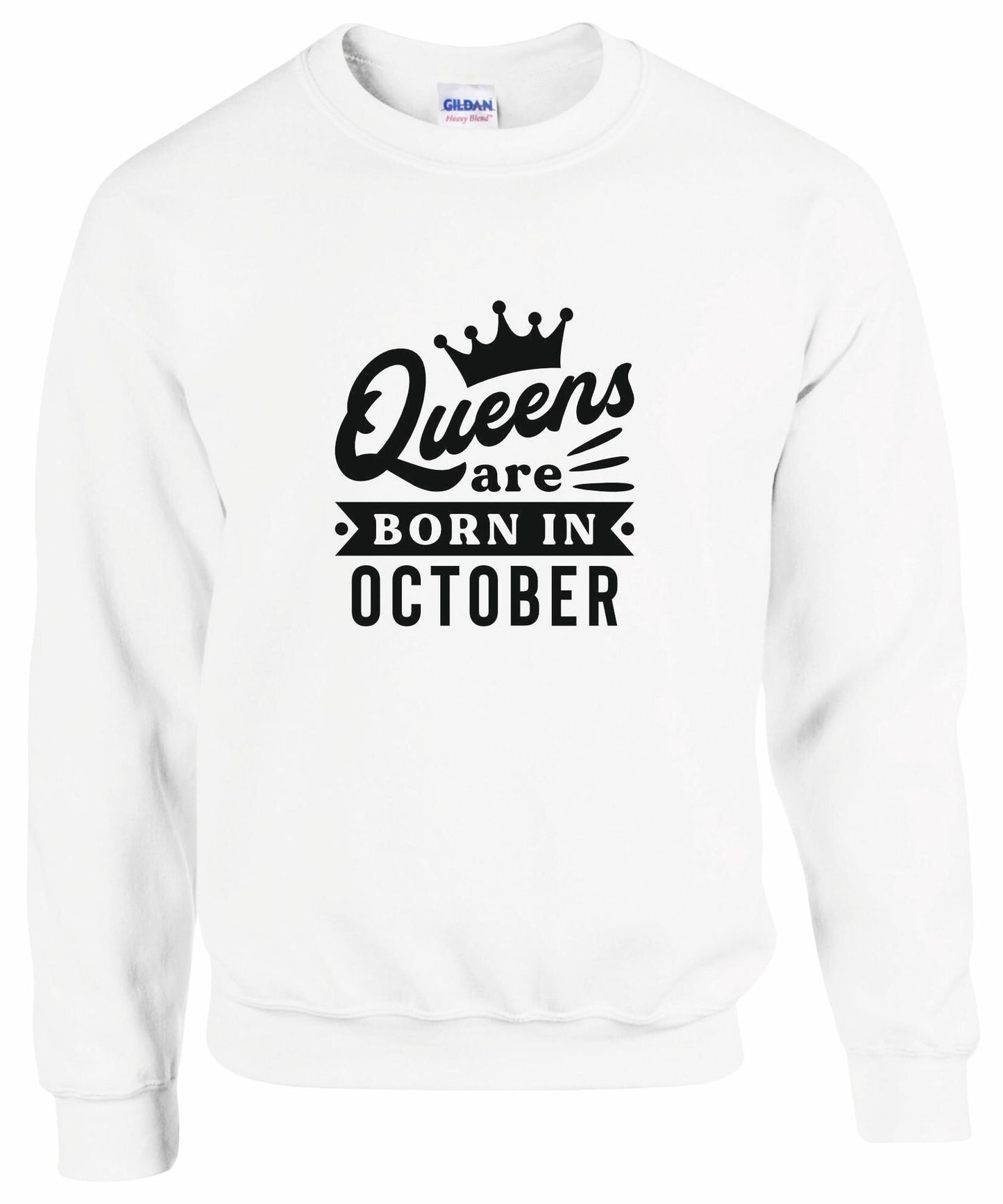 Queens Are Born In October Sweatshirt