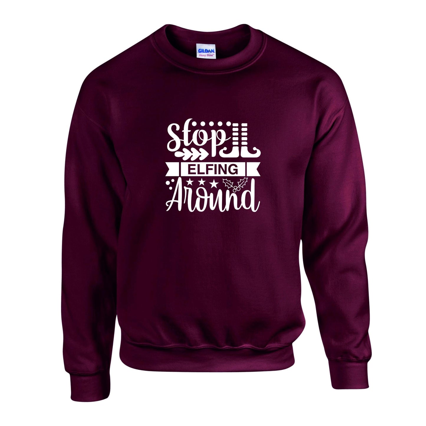 Stop Elfing Around Unisex Sweatshirt