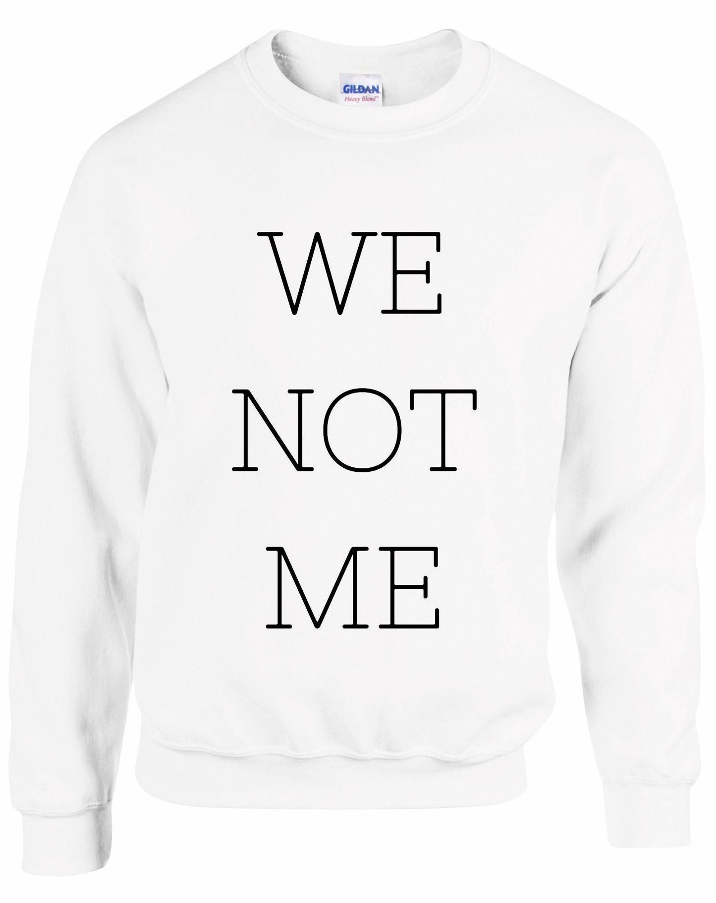 We Not Me Unisex Sweatshirt