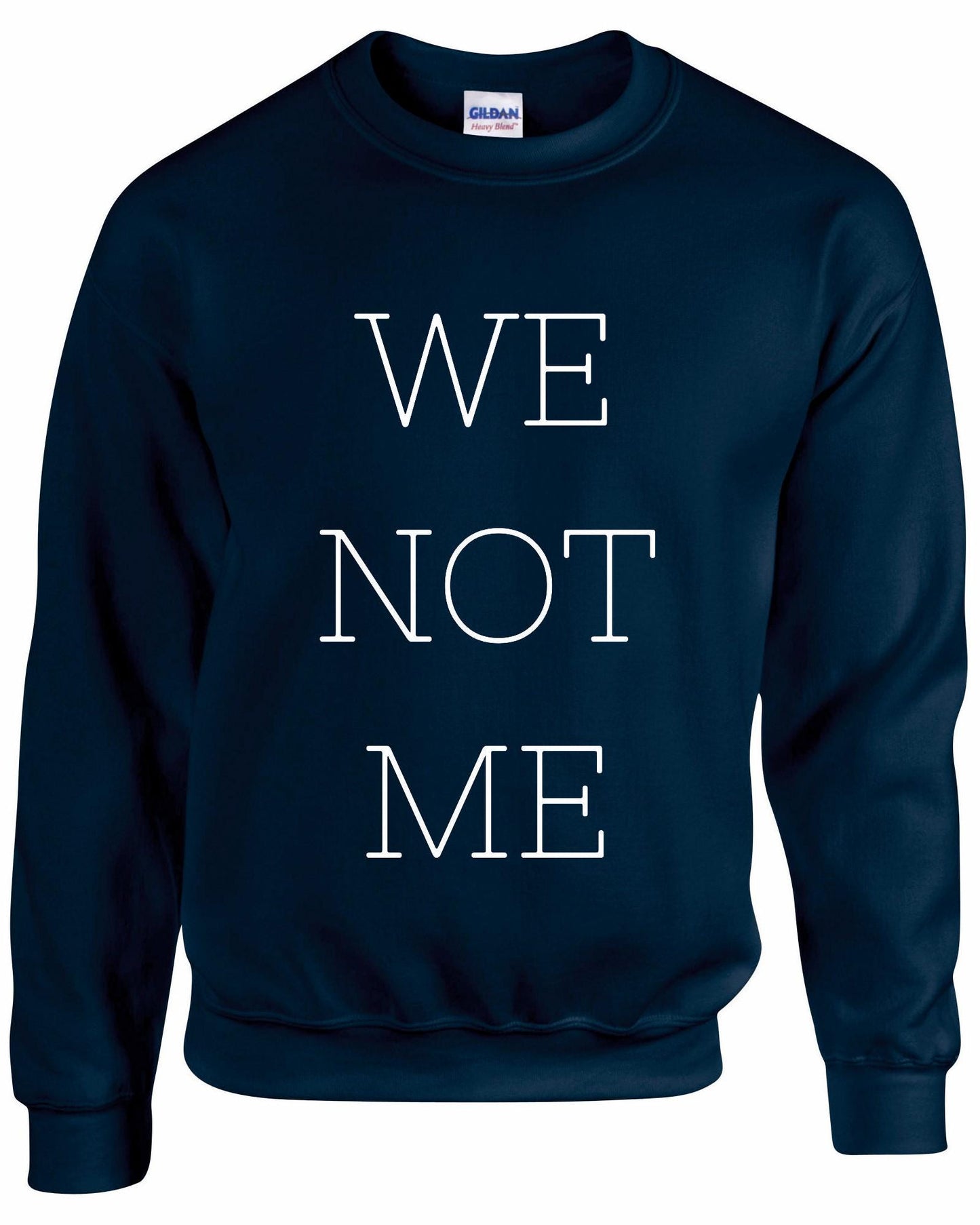 We Not Me Unisex Sweatshirt