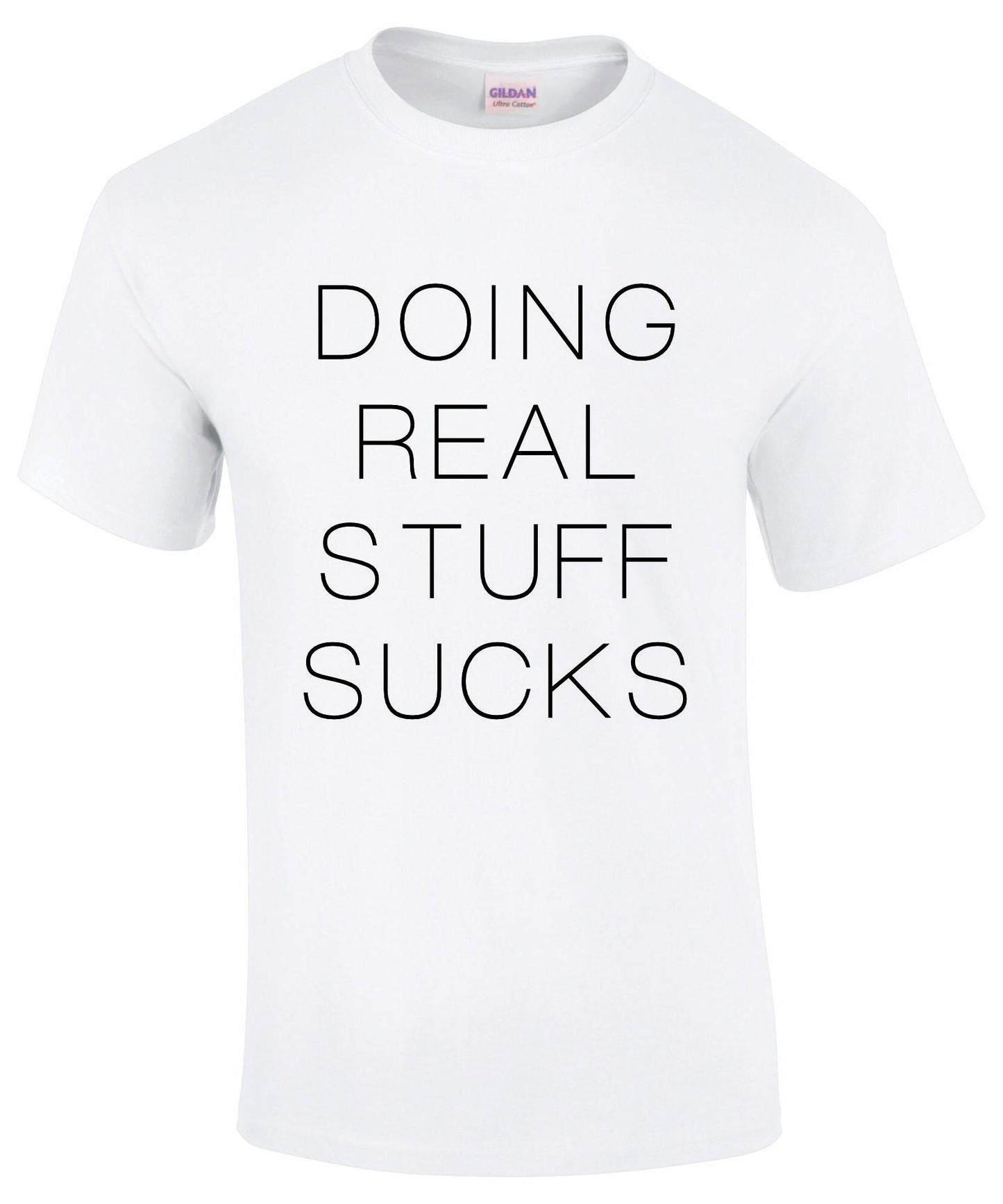 Doing Real Stuff Sucks Unisex T-shirt
