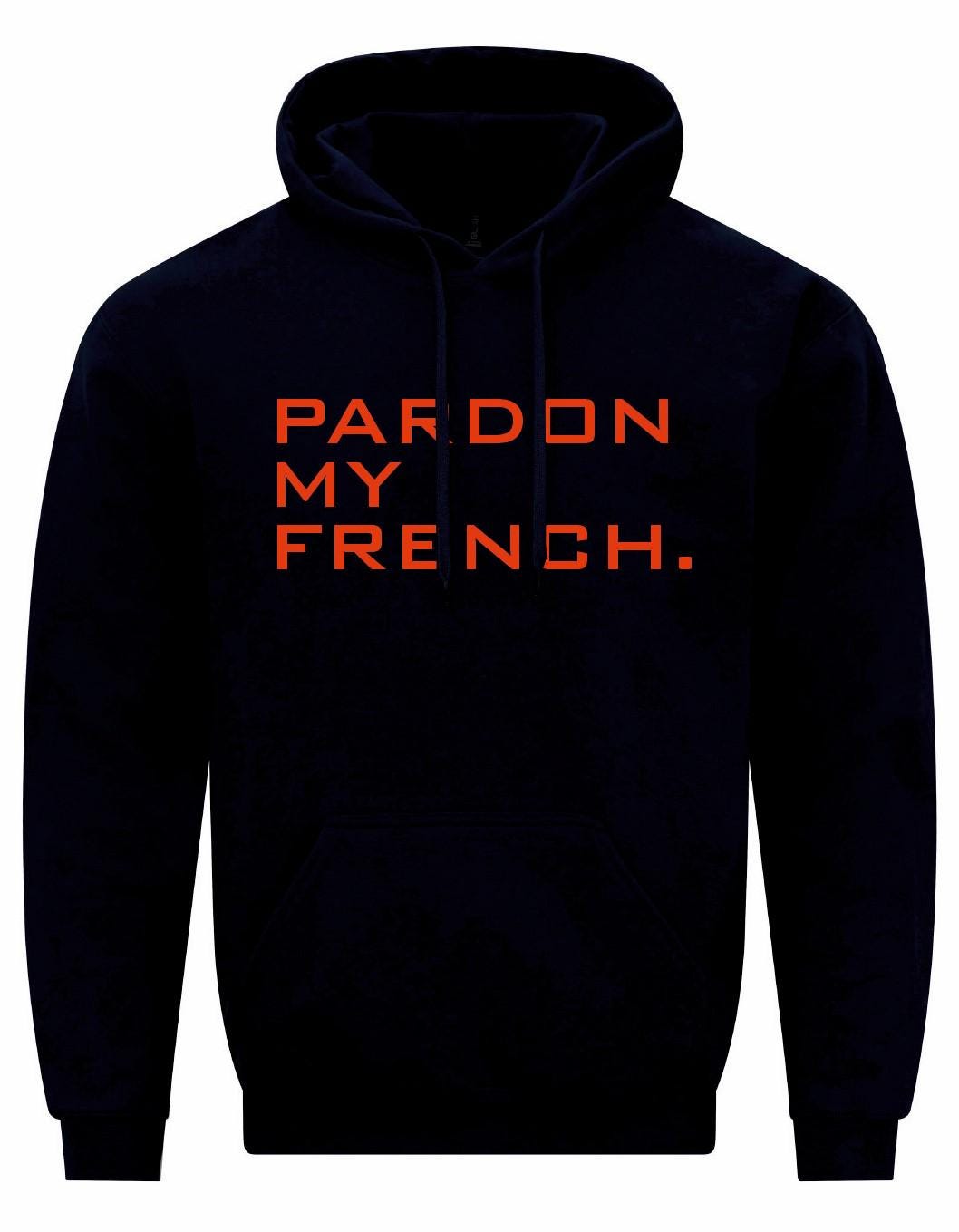 Pardon My French Unisex Hoodie