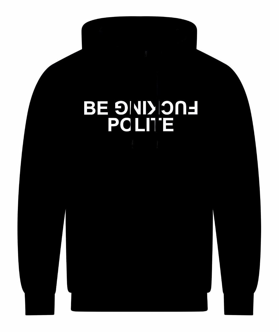 Be Fuc*ing Polite Unisex Hoodie