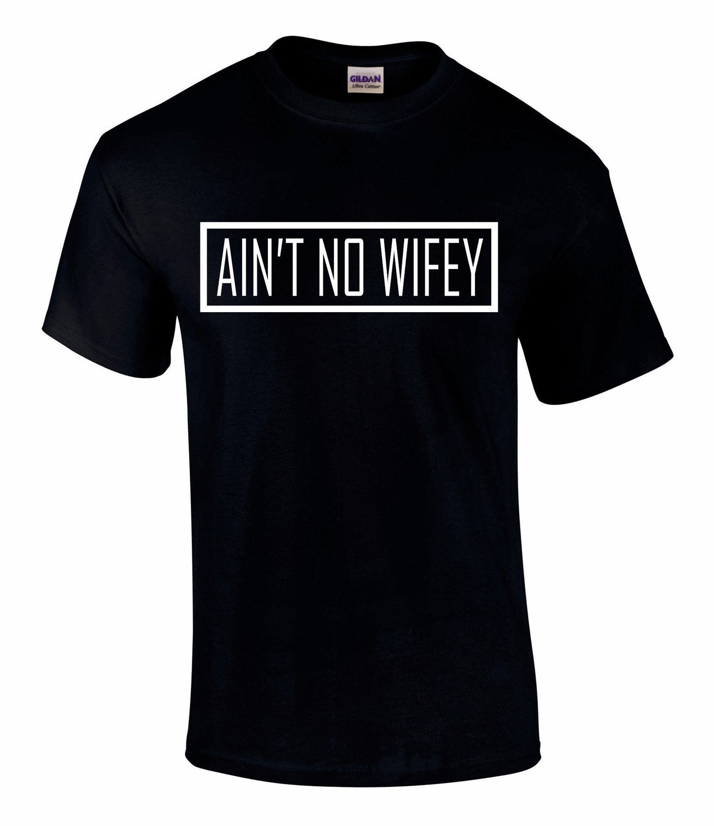 Ain't No wifey Unisex T-Shirt