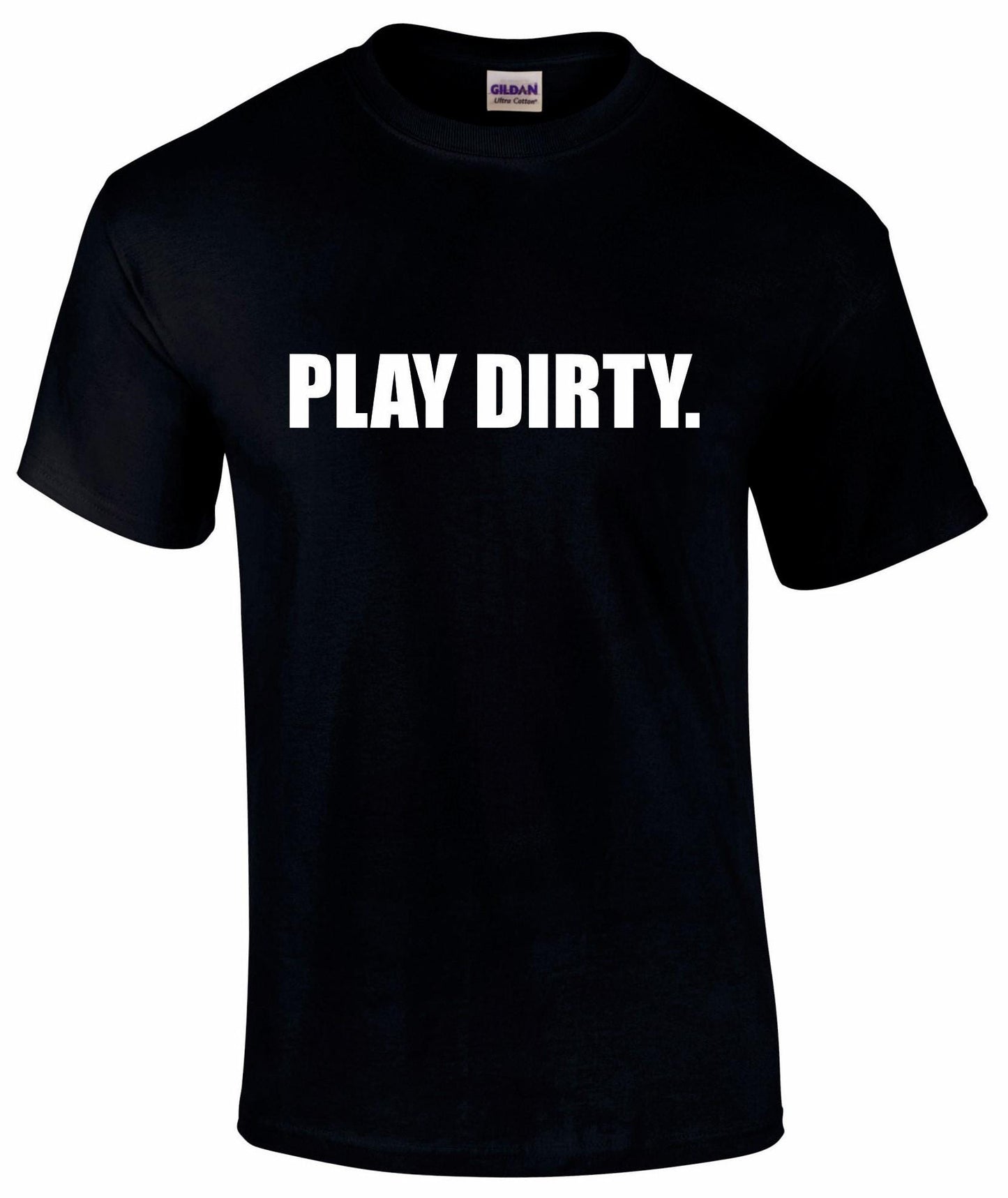 Play Dirty Unisex T-shirt