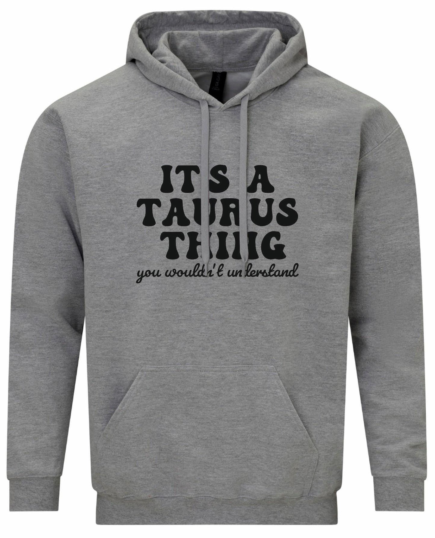 It's A Taurus Thing Unisex Hoodie