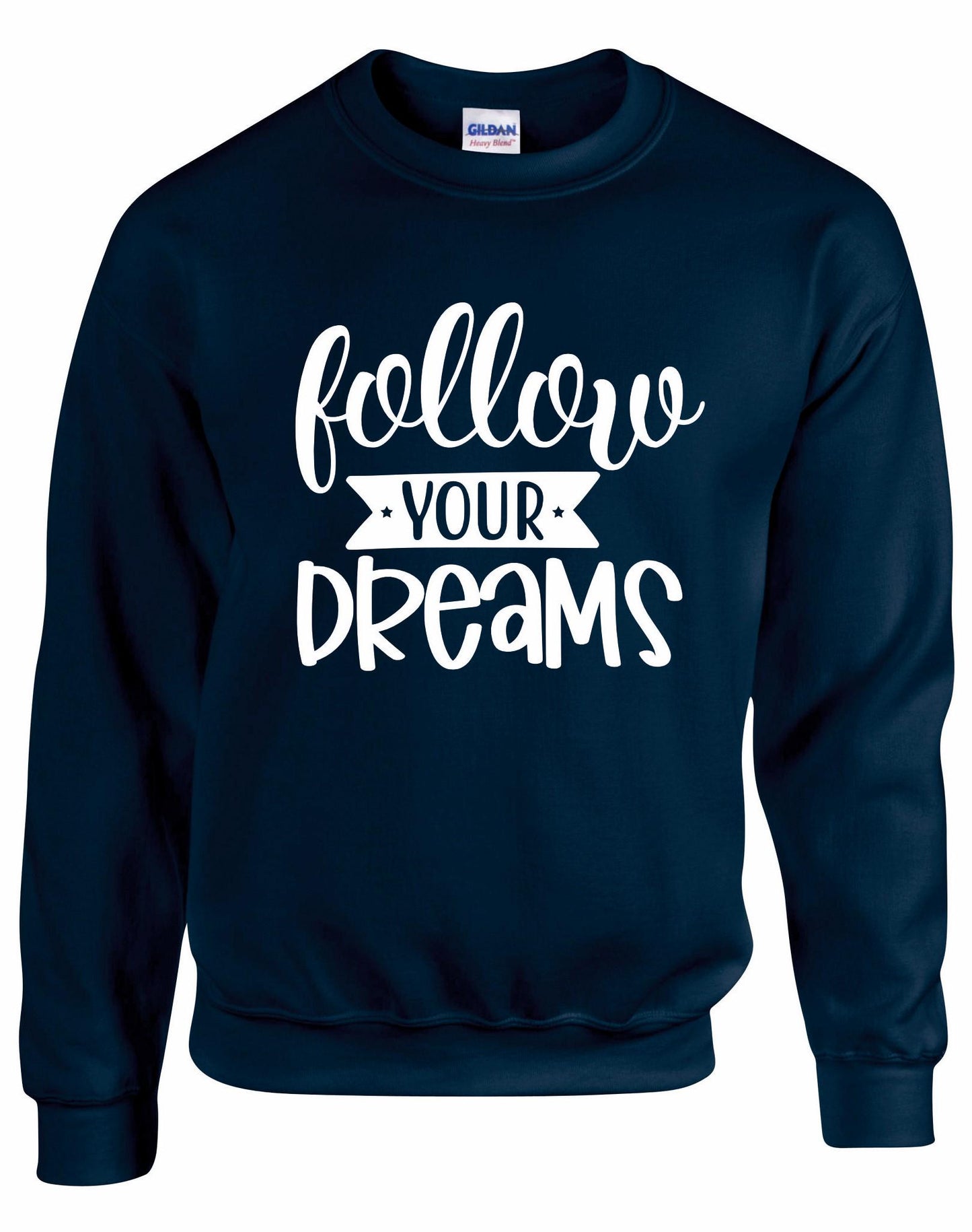 Follow Your Dreams Unisex Sweatshirt