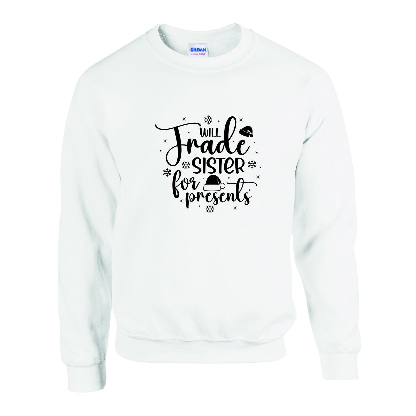 Will Trade Sister For Presents Christmas Sweatshirt
