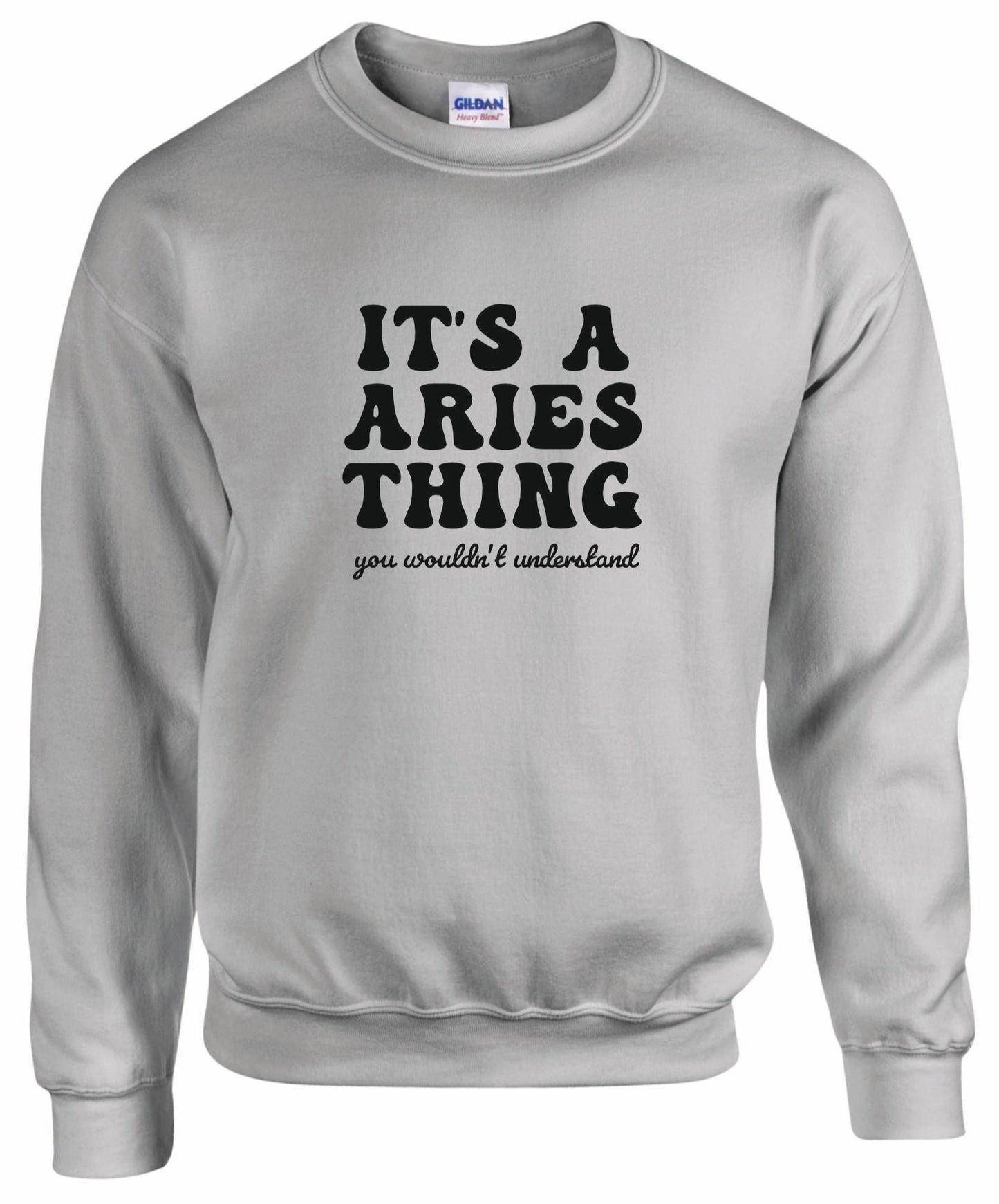 It's A Aries Thing Unisex Sweatshirt