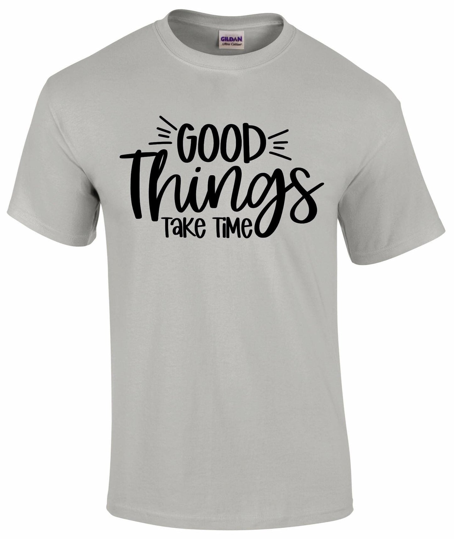 Good Things Take Time Unisex T-shirt
