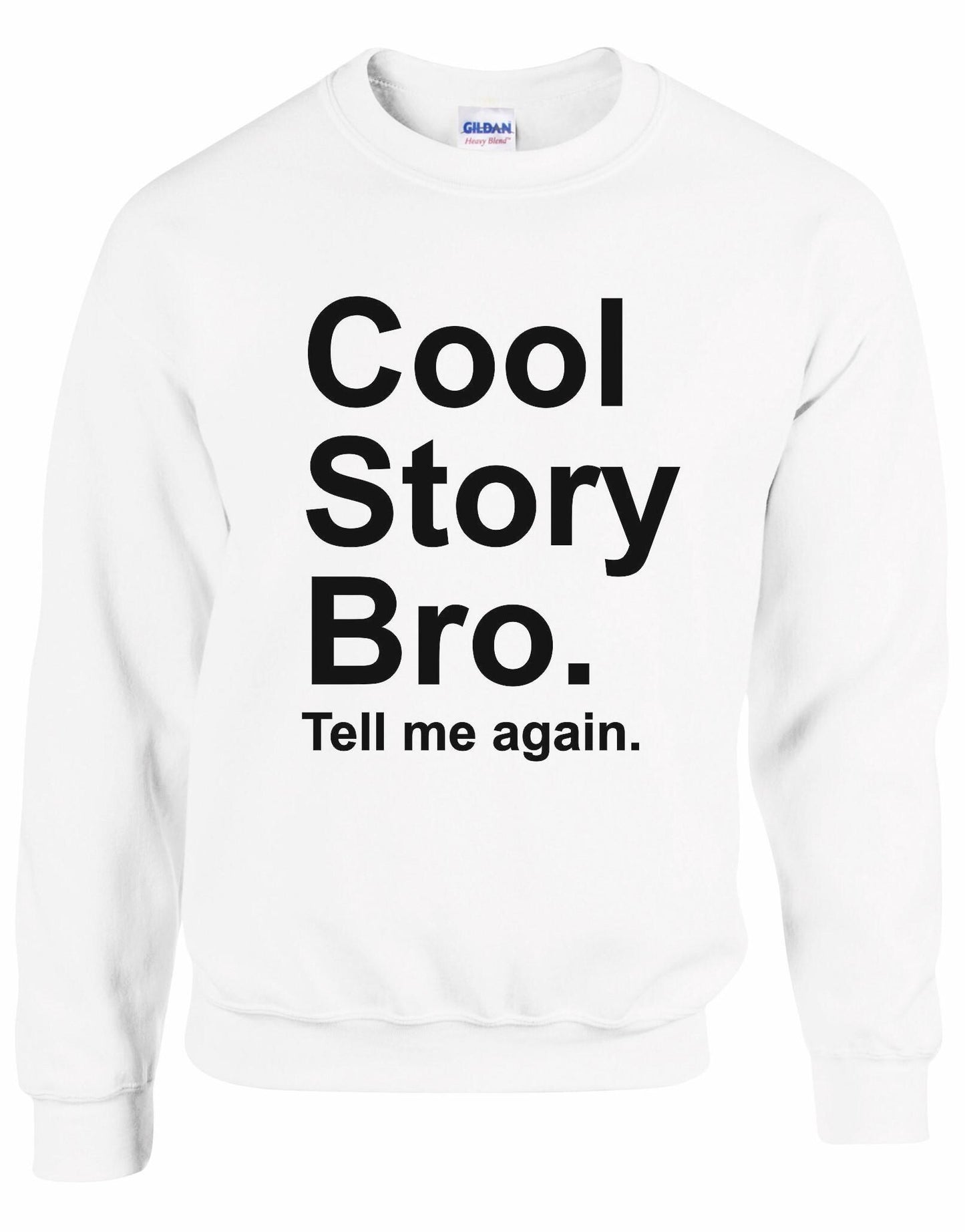Cool Story Bro Unisex Sweatshirt