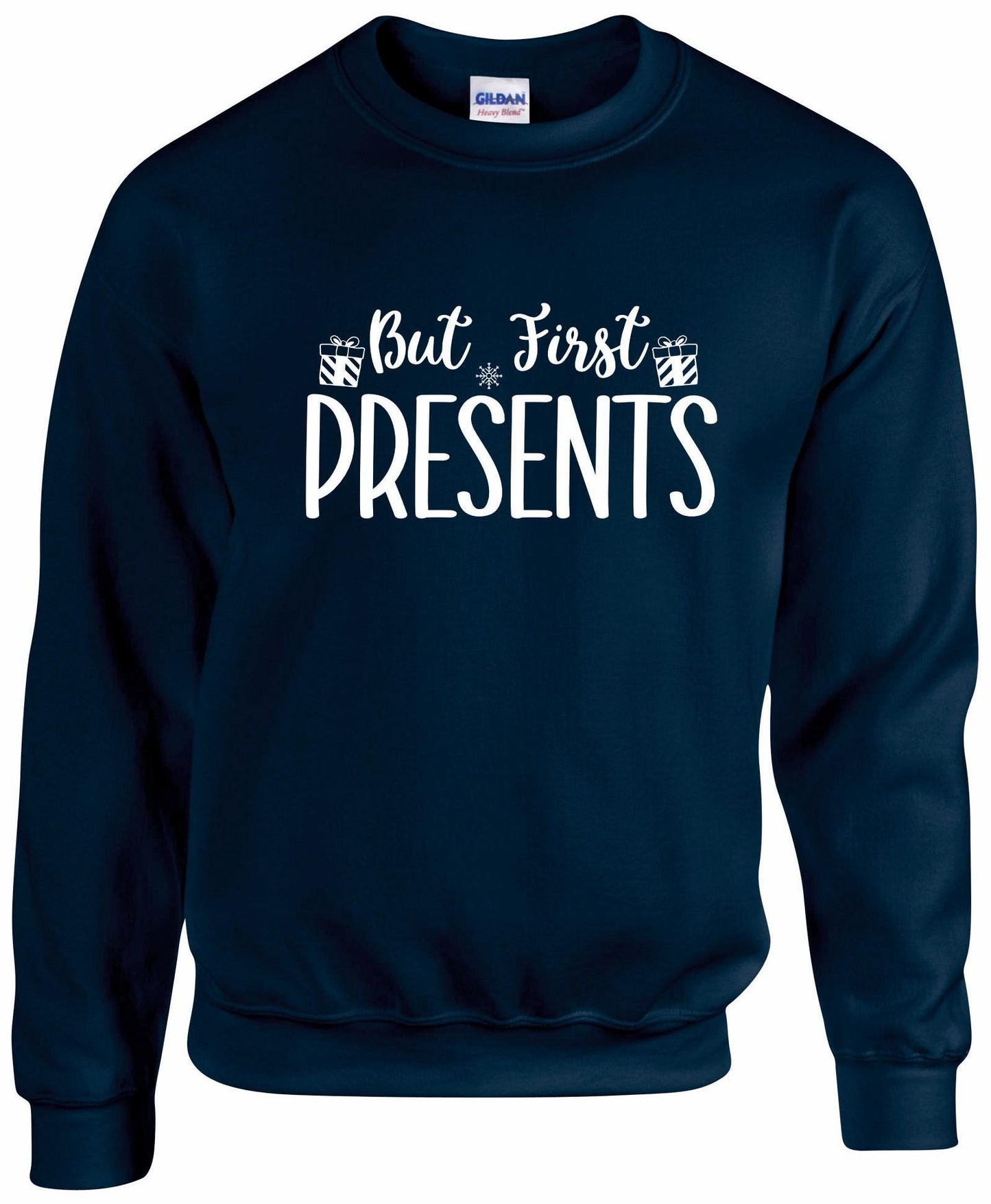 But First PRESENTS Unisex Sweatshirt