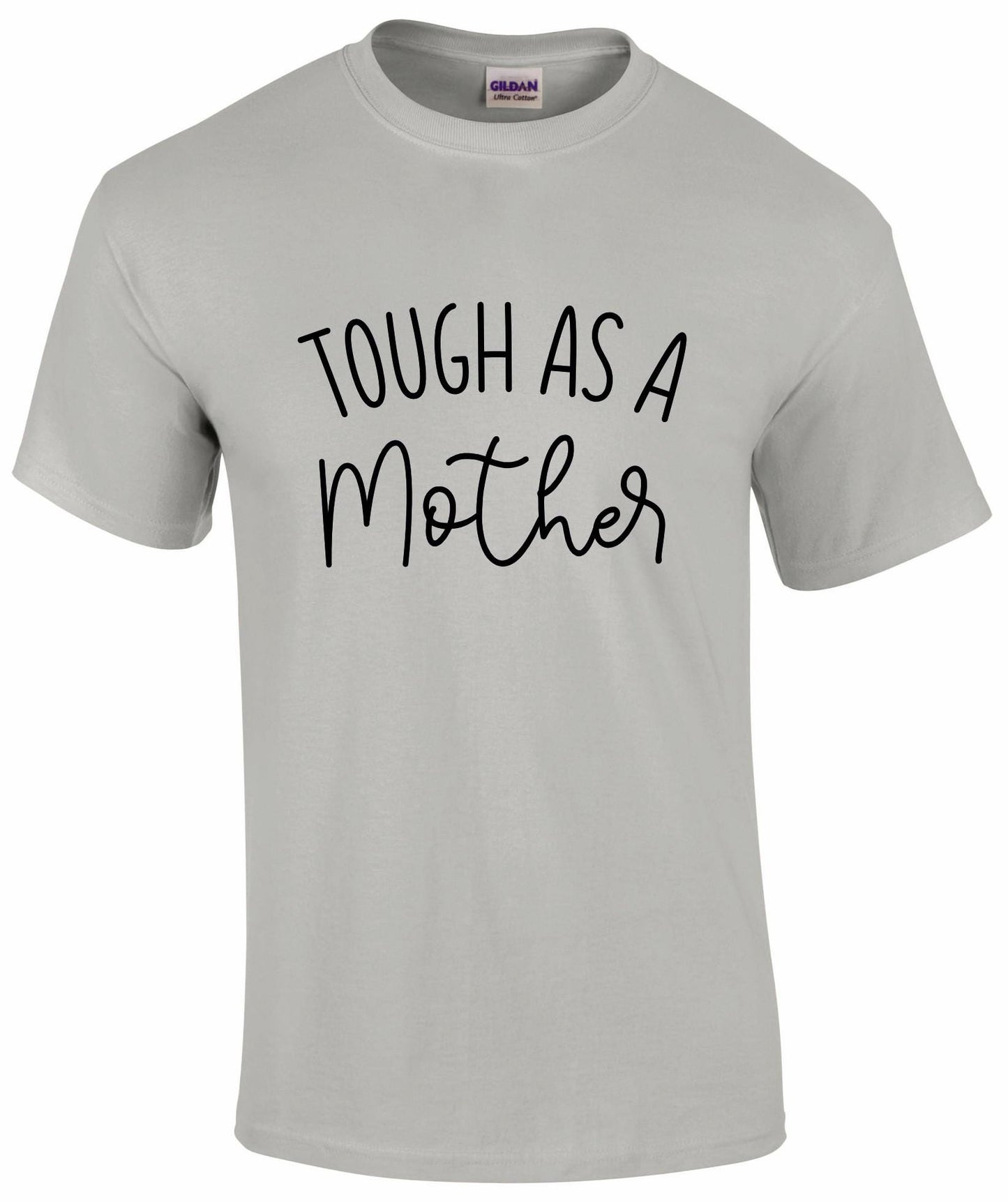 Tough As A Mother T-shirt