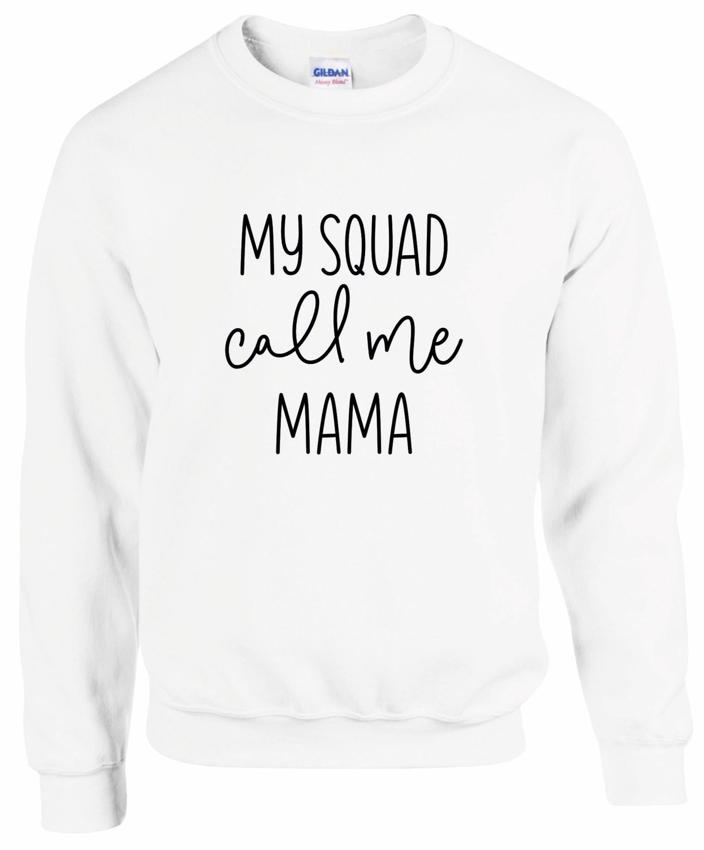 My Squad Call Me Mama Sweatshirt