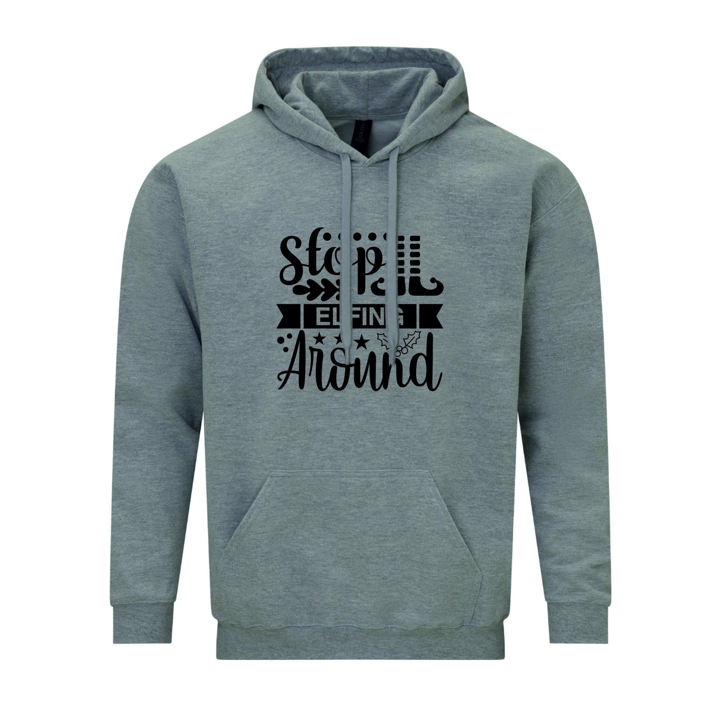 Stop Elfing Around Unisex Hoodie