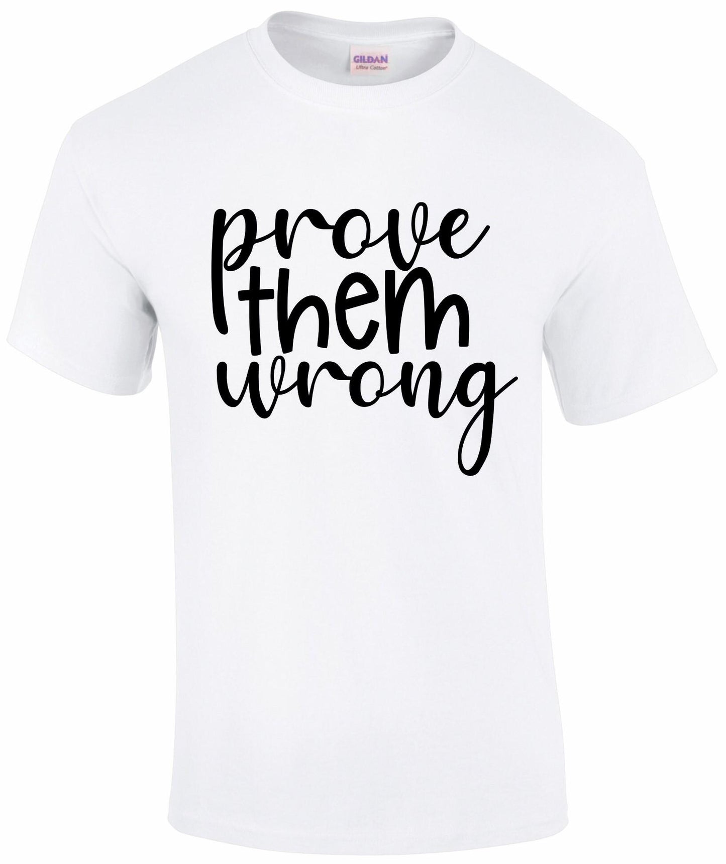 Prove Them Wrong Unisex T-shirt