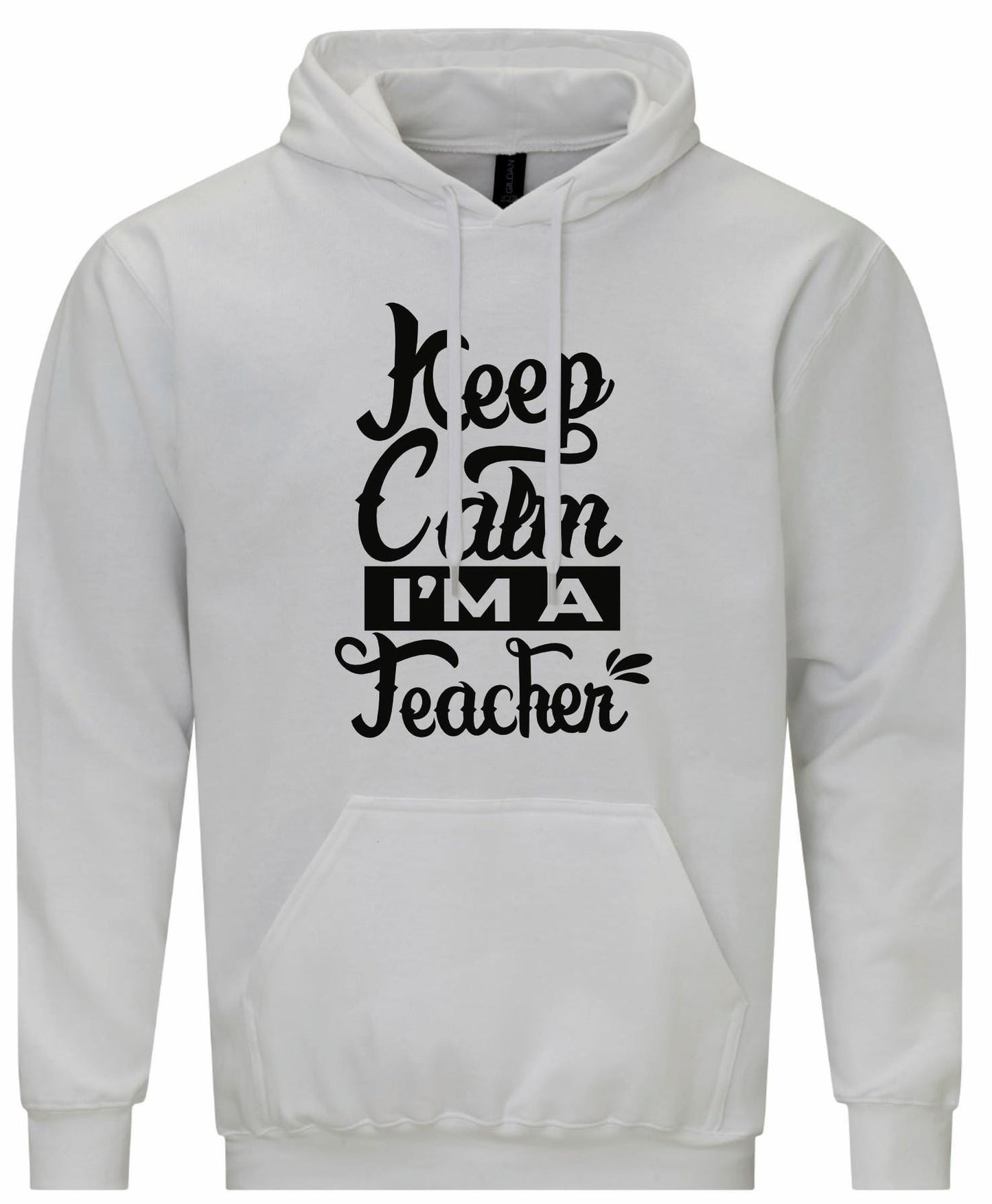 Keep Calm I'm A Teacher Unisex Hoodie