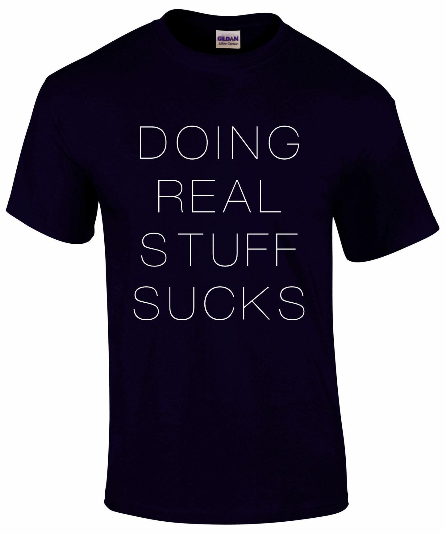 Doing Real Stuff Sucks Unisex T-shirt