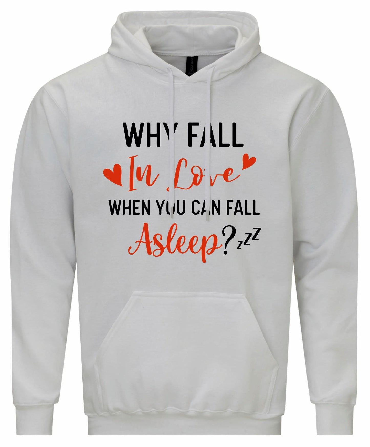 Why Fall In Love When You Can Fall Asleep? Hoodie