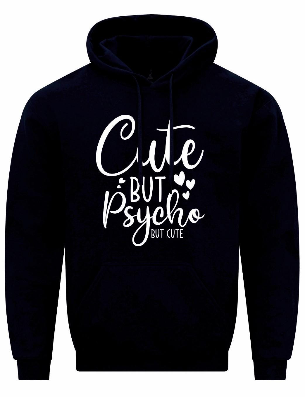 Cute But Psycho Hoodie