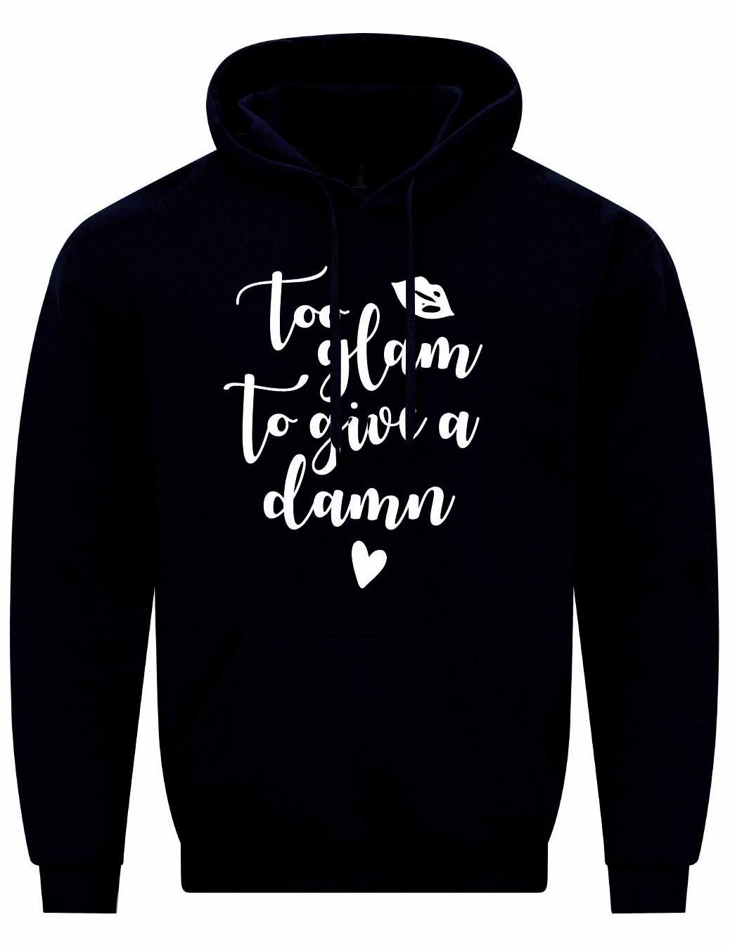 Too Glam To Give A Damn Hoodie