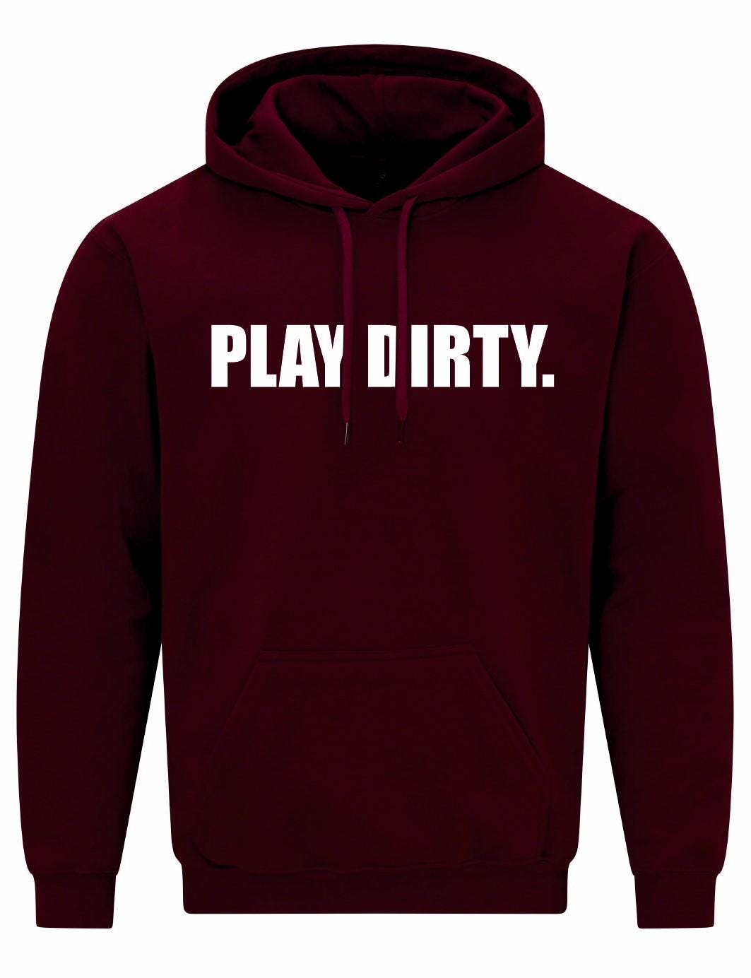 Play Dirty Unisex Hoodie