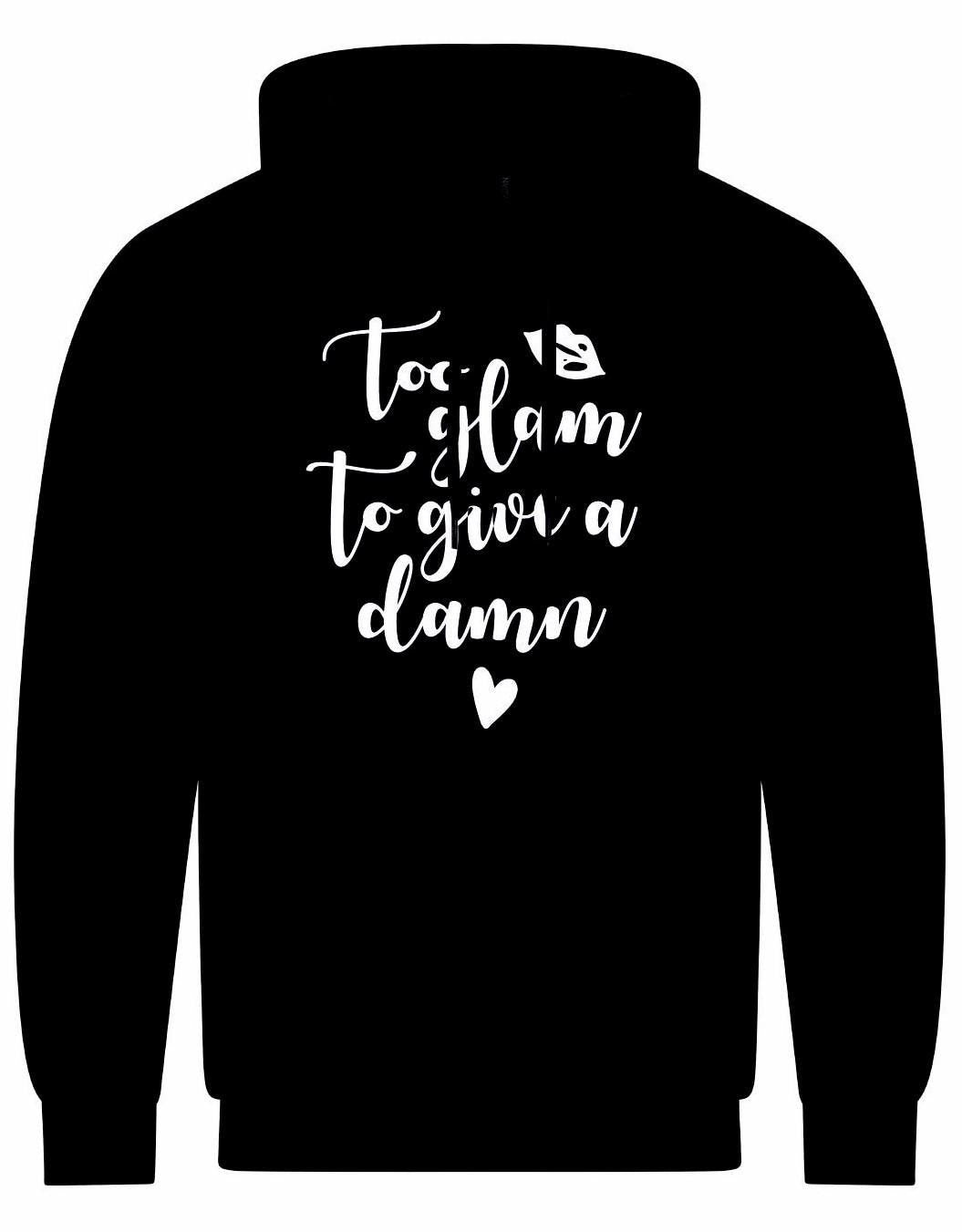 Too Glam To Give A Damn Hoodie