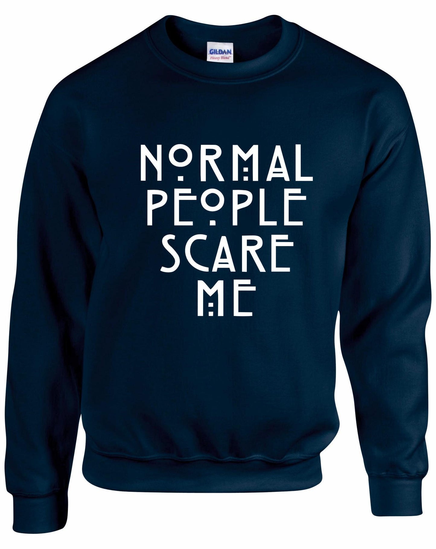 Normal People Scare Me Unisex Sweatshirt